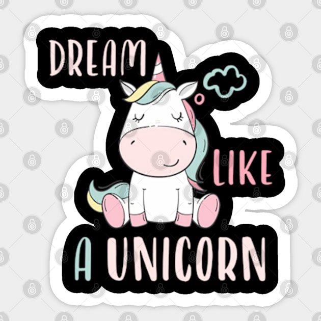 Dream like a unicorn Sticker by EchoChicTees